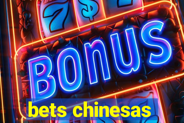 bets chinesas